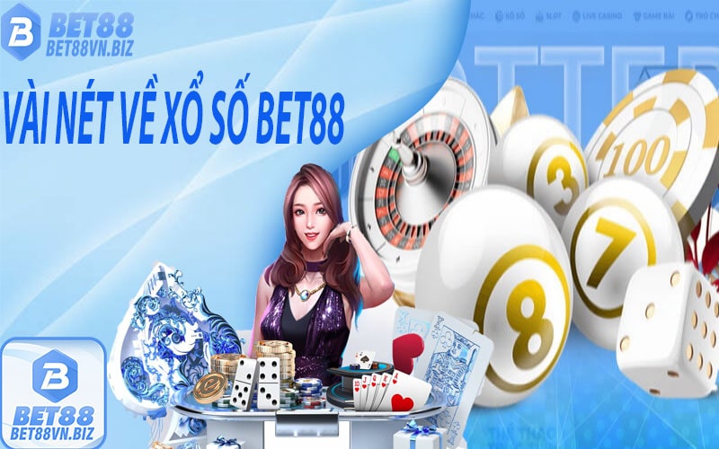 Vài nét về xổ số bet88